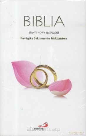 Biblia Stary Testement i Nowy Testament. Pamiątka Sakramentu Małżeństwa [KSIĄŻKA]