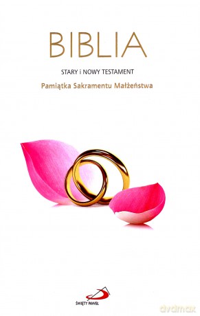 Biblia Stary Testement i Nowy Testament. Pamiątka Sakramentu Małżeństwa [KSIĄŻKA]