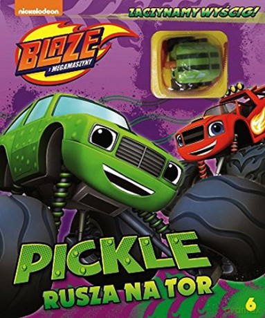 Blaze i Megamaszyny 6 Pickle rusza na tor [KSIĄŻKA]