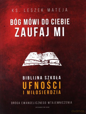 Bóg mówi do Ciebie: Zaufaj mi - Leszek Mateja [KSIĄŻKA]
