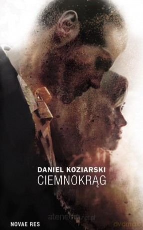 Ciemnokrąg - Daniel Koziarski [KSIĄŻKA]
