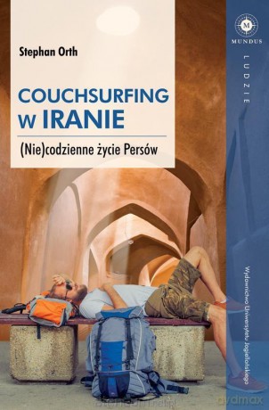 Couchsurfing w Iranie. (Nie) codzienne [KSIĄŻKA]