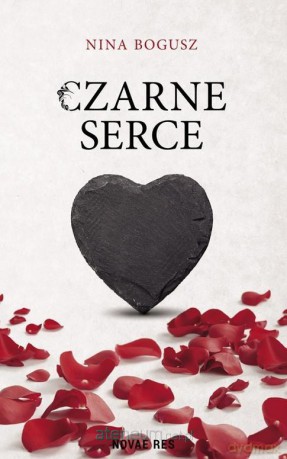 Czarne serce - Nina Bogusz [KSIĄŻKA]