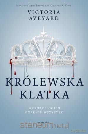 Czerwona Królowa. Królewska klatka - Victoria Aveyard [KSIĄŻKA]