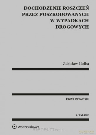 Dochodzenie roszczeń przez poszkodowanych [KSIĄŻKA]