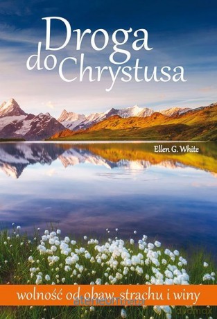 Droga do Chrystusa- maly format - Ellen G. Whitte [KSIĄŻKA]