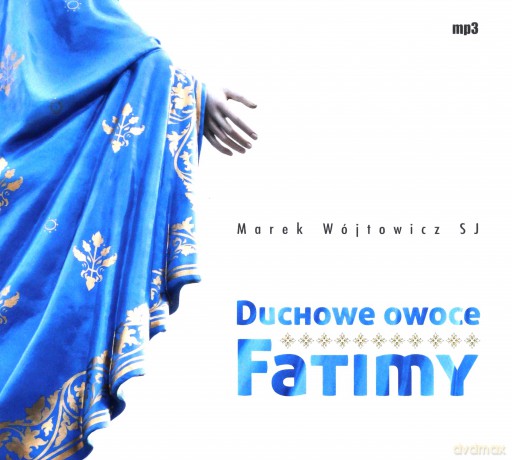 Duchowe owoce Fatimy - Marek Wójtowicz [AUDIOBOOK]