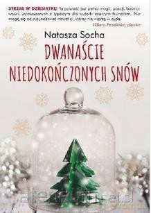 Dwanaście niedokończonych snów - Natasza Socha [KSIĄŻKA]