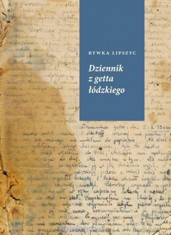 Dziennik z getta łódzkiego - Rywka Lipszyc [KSIĄŻKA]