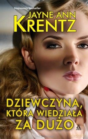 Dziewczyna, która wiedziała za dużo - Jayne Ann Krentz [KSIĄŻKA]