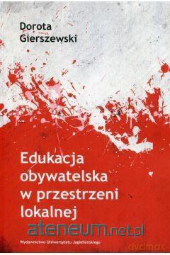 Edukacja obywatelska w przestrzeni lokalnej - Dorota Gierszewski [KSIĄŻKA]