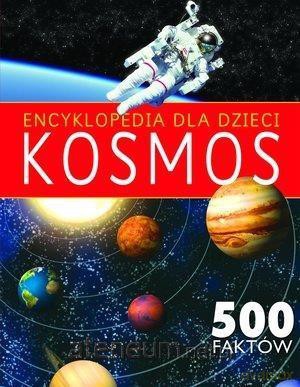 Encyklopedia dla dzieci. Kosmos. 500 faktów [KSIĄŻKA]