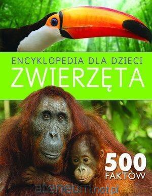 Encyklopedia dla dzieci. Zwierzęta. 500 faktów [KSIĄŻKA]