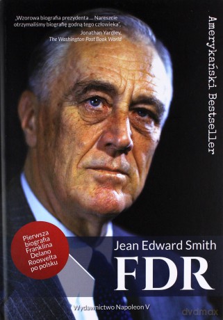 FDR. Franklin Delano Roosevelt - Jean Edward Smith [KSIĄŻKA]