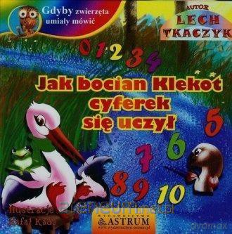 Gdyby zwierzęta umiały mówić. Jak bocian Klekot - Lech Tkaczyk [KSIĄŻKA]