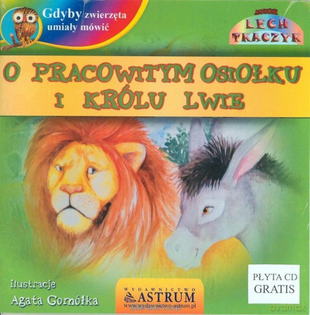 Gdyby zwierzęta umiały mówić. O pracowitym - Lech Tkaczyk [KSIĄŻKA]