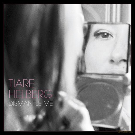 Tiare Helberg: Dismantle Me [Winyl]