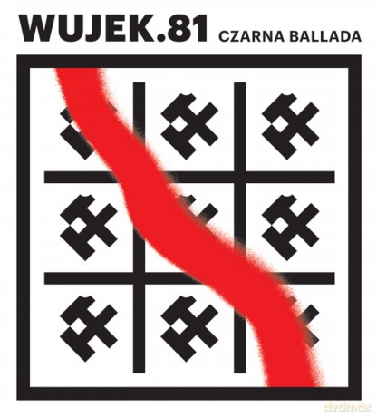 Wujek.81: Czarna ballada [CD]