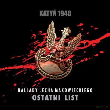 Lech Makowiecki: Katyń 1940 (Ostatni List) [CD]