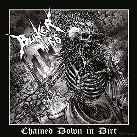 Bunker 66: Chained Down In Dirt [CD]