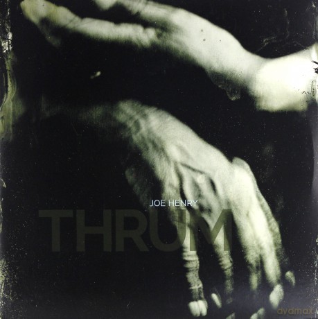 Joe Henry: Thrum [2xWinyl]