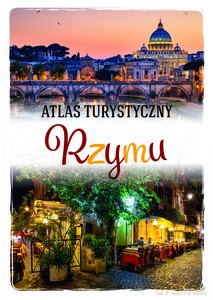 Atlas turystyczny Rzymu - Anna Kłossowska [KSIĄŻKA]