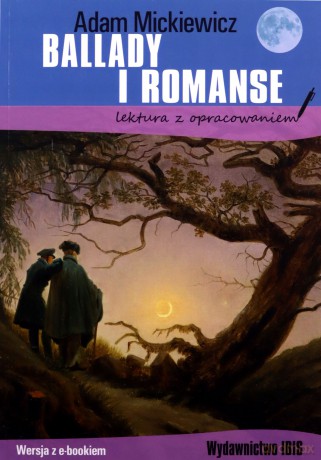 Ballady i romanse. Lektura z opracowaniem - Adam Mickiewicz [KSIĄŻKA]