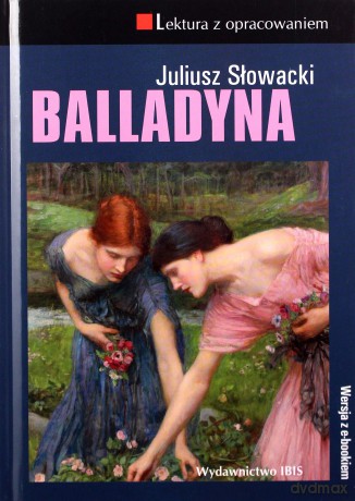 Balladyna. Lektura z opracowaniem - Juliusz Słowacki [KSIĄŻKA]