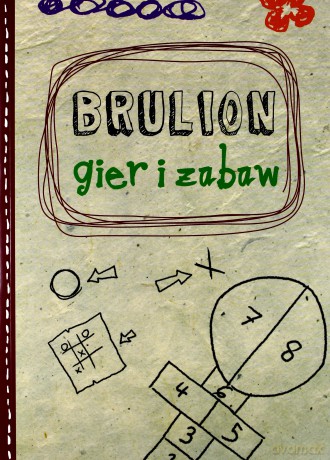 Brulion zabaw i gier - Justyna Kubacka [KSIĄŻKA]