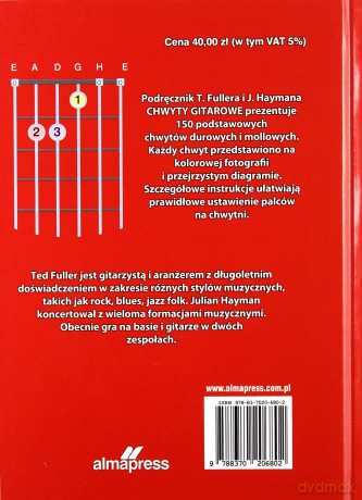 Chwyty gitarowe. 150 podstawowych chwytów durowych i mollowych - Ted Fuller, Julian Hayman [KSIĄŻKA]