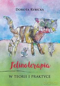 Felinoterapia w teorii i praktyce - Dorota Rybicka [KSIĄŻKA]