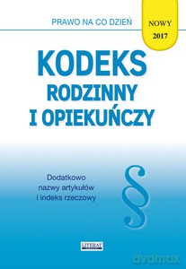 Kodeks rodzinny i opiekuńczy 2017 nowy. Stan prawny na dzień 11 września 2017 roku - Ewelina Koniuszek [KSIĄŻKA]