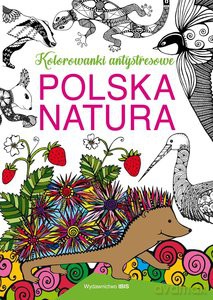 Kolorowanki antystresowe. Polska natura - O. Baszczak [KSIĄŻKA]