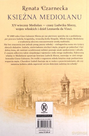 Księżna Mediolanu. Dzieje Izabeli Aragońskiej, matki królowej Bony - Renata Czarnecka [KSIĄŻKA]