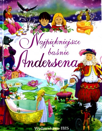 Najpiękniejsze baśnie Andersena - Hans Christian Andersen [KSIĄŻKA]