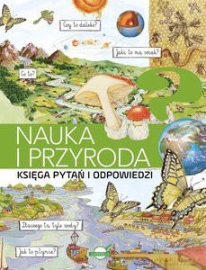 Nauka i przyroda. Księga pytań i odpowiedzi - Opracowanie zbiorowe [KSIĄŻKA]