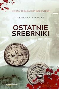 Ostatnie Srebrniki - Tadeusz Biedzki [KSIĄŻKA]