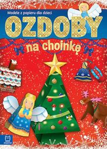Ozdoby na choinkę. Modele z papieru dla dzieci - Piotr Brydak [KSIĄŻKA]