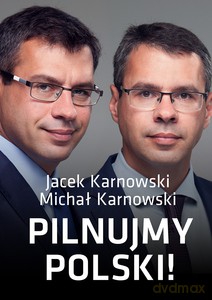 Pilnujmy Polski! - Jacek Karnowski, Michał Karnowski [KSIĄŻKA]