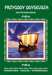 Przygody Odyseusza Jana Parandowskiego. Streszczenie, analiza, interpretacja - Alina Łoboda [KSIĄŻKA]