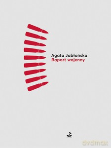 Raport wojenny - Agata Jabłońska [KSIĄŻKA]