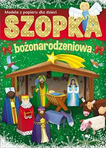 Szopka bożonarodzeniowa. Modele z papieru dla dzieci - Piotr Brydak [KSIĄŻKA]