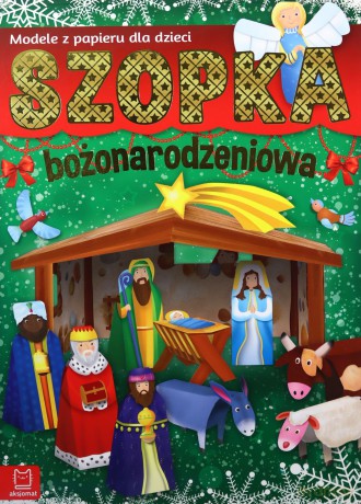 Szopka bożonarodzeniowa. Modele z papieru dla dzieci - Piotr Brydak [KSIĄŻKA]
