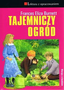 Tajemniczy ogród. Lektura z opracowaniem - Frances Eliza Burnett [KSIĄŻKA]