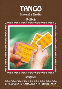Tango Sławomira Mrożka. Streszczenie, analiza, interpretacja - Monika Matella-Pyrek [KSIĄŻKA]
