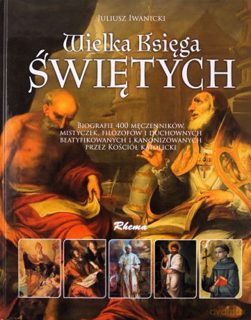 Wielka księga świętych - Juliusz Iwanicki [KSIĄŻKA]
