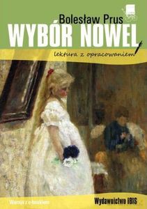 Wybór nowel. Lektura z opracowaniem - Bolesław Prus [KSIĄŻKA]