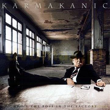 Karmakanic: Who's The Boss In The Factory [CD]