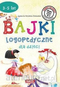 Bajki logopedyczne dla dzieci - Agnieszka Nożyńska- Demianiuk [KSIĄŻKA]