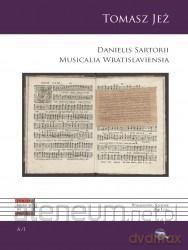 Danielis Sartorii Musicalia Wratislaviensia - Tomasz Jeż [KSIĄŻKA]